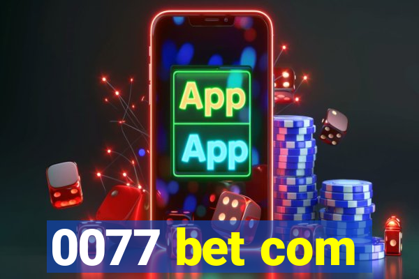 0077 bet com